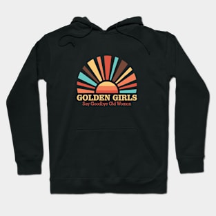 golden girls Hoodie